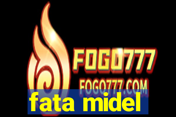 fata midel